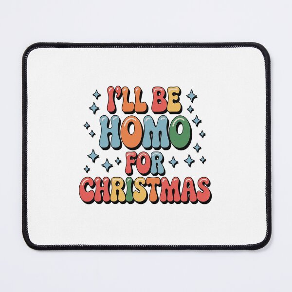Item preview, LGBTQ I'll Be Homo For Christmas  Gay Christmas Rainbow designed and sold by VladoZork.