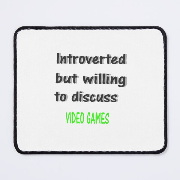 Item preview, Introverted but Willing to Discuss Video Games – Subtle Humor  designed and sold by Beautiful art store.