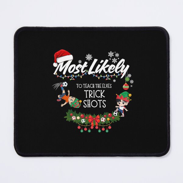 Item preview, Most Likely to Teach the Elves Trick Shots designed and sold by GiggleShift.