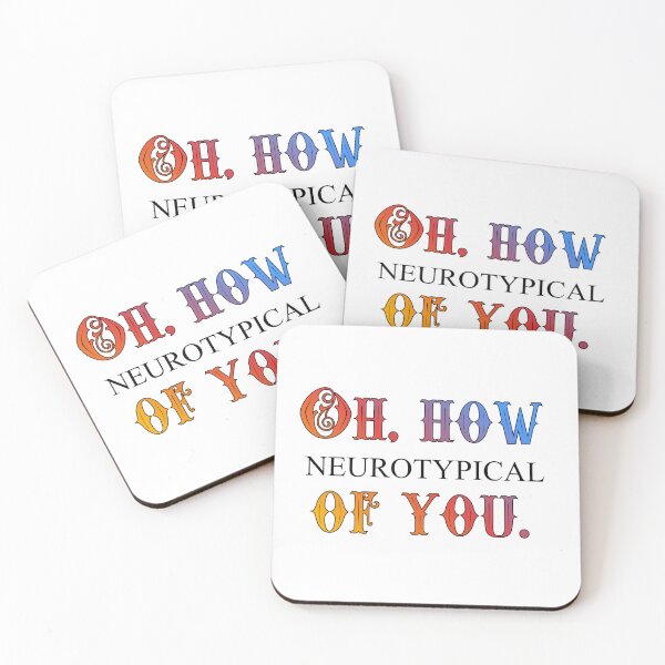 Item preview, Oh, how neurotypical of you. designed and sold by mmrees.
