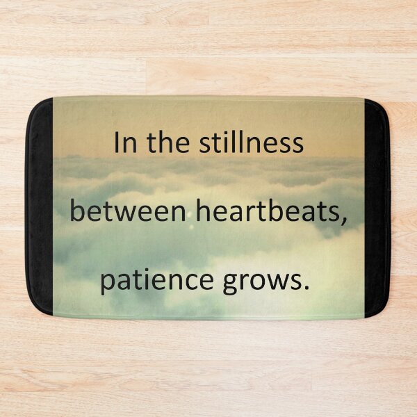 Item preview, In the stillness between heartbeats, patience grows. designed and sold by vagar.