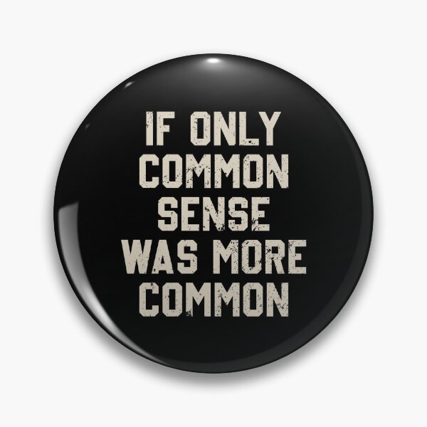 Item preview, If Only Common Sense Was More Common designed and sold by divanagebazy.
