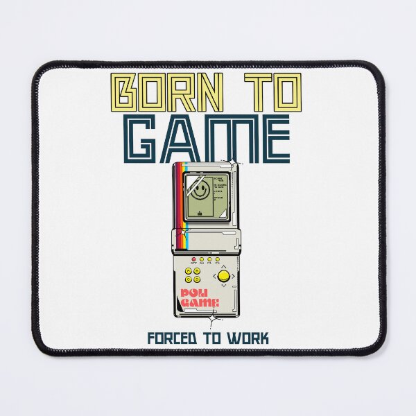 Item preview, Born to Game, Forced to Work – Retro Gaming Design for True Gamers designed and sold by Ani-24.