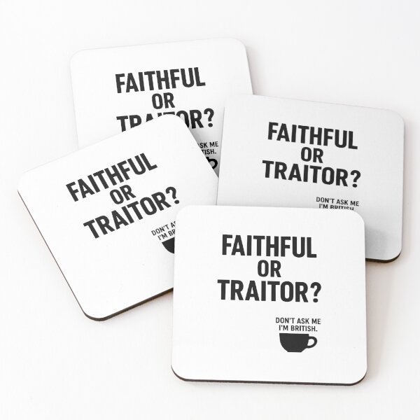 Item preview, Faithful or Traitor? Don’t Ask Me I’m British | Funny Traitors Quote designed and sold by pick-o-print.