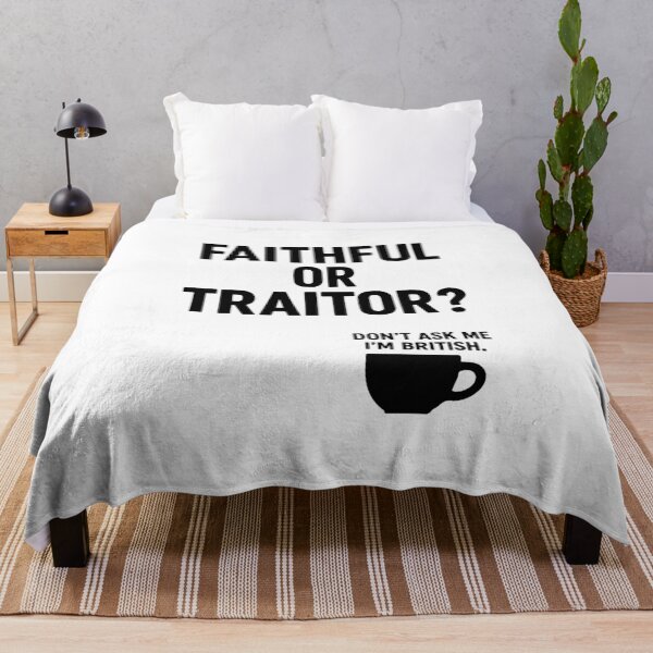 Item preview, Faithful or Traitor? Don’t Ask Me I’m British | Funny Traitors Quote designed and sold by pick-o-print.