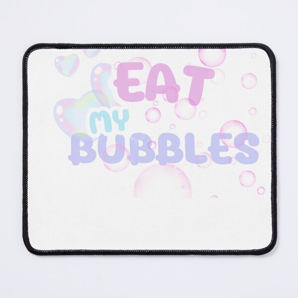 Item preview, Eat my bubbles designed and sold by Digitara8595.