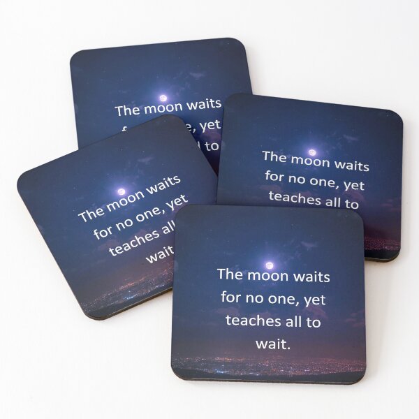 Item preview, The moon waits for no one, yet teaches all to wait. designed and sold by vagar.