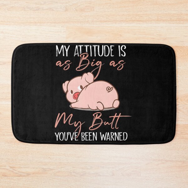 Item preview, My Attitude Is As Big As My Butt You’ve Been Warned Pig designed and sold by LuisGomesRocha.