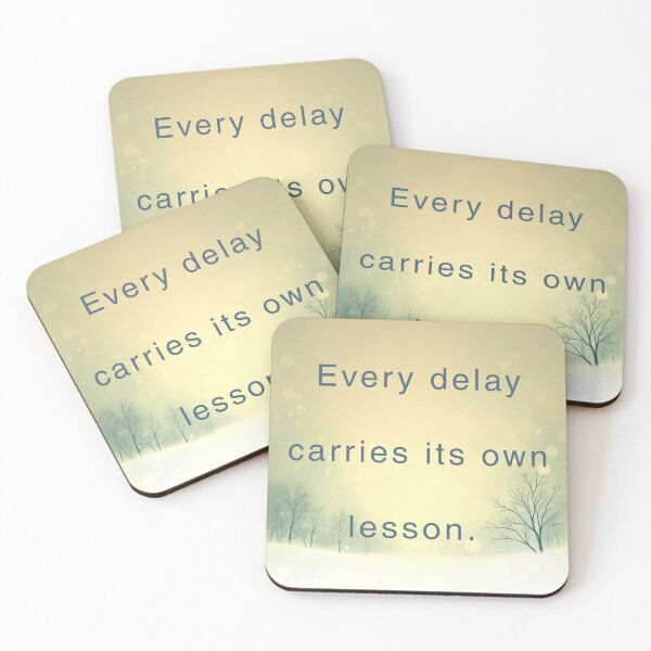 Item preview, Every delay carries its own lesson. designed and sold by vagar.