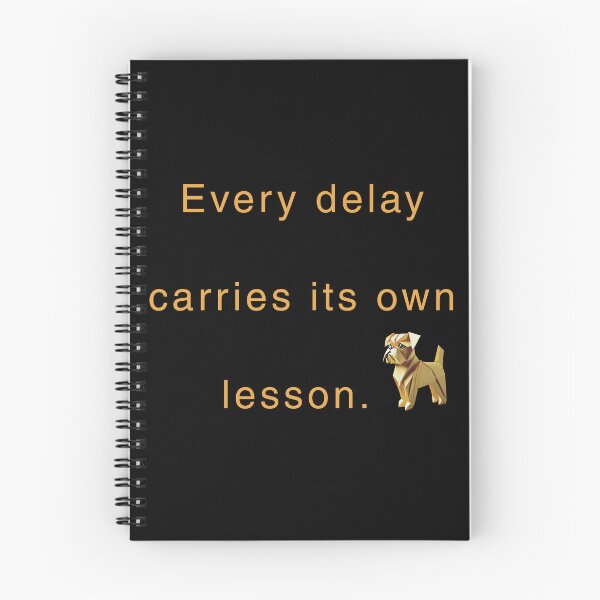 Item preview, Every delay carries its own lesson. designed and sold by vagar.