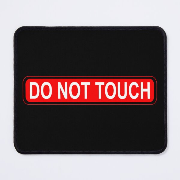 Item preview, Do Not Touch designed and sold by rheyes.