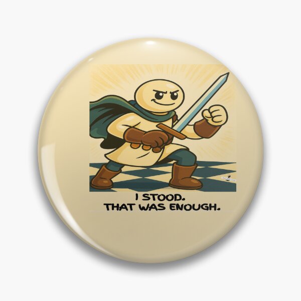 Item preview, I Stood — That Was Enough designed and sold by PawnShiftGoods.