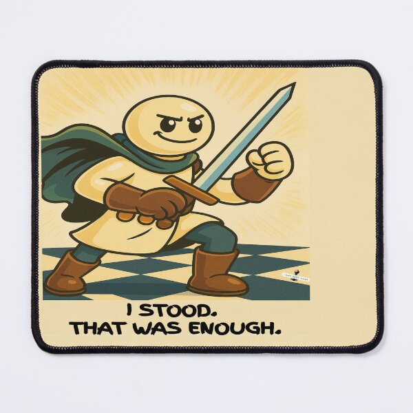 Item preview, I Stood — That Was Enough designed and sold by PawnShiftGoods.