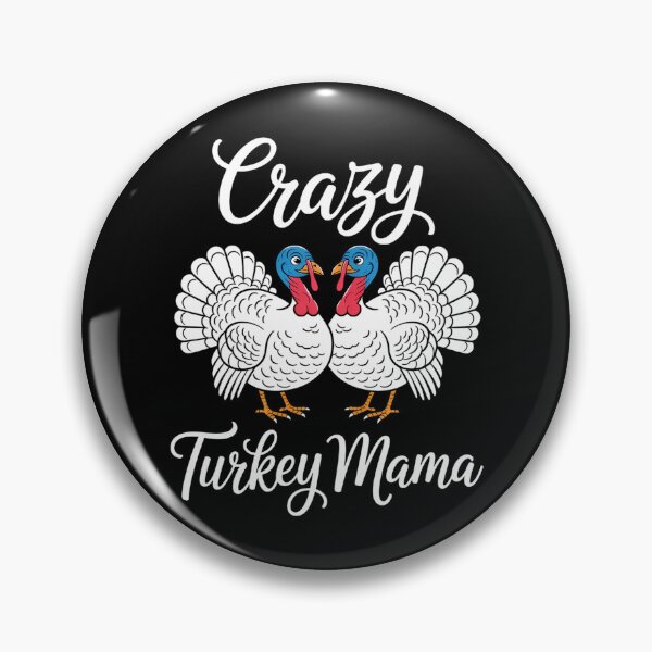 Item preview, Crazy Turkey Mama Pet Turkeys Farm Thanksgiving designed and sold by Bandikonsalez.