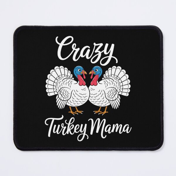 Item preview, Crazy Turkey Mama Pet Turkeys Farm Thanksgiving designed and sold by Bandikonsalez.