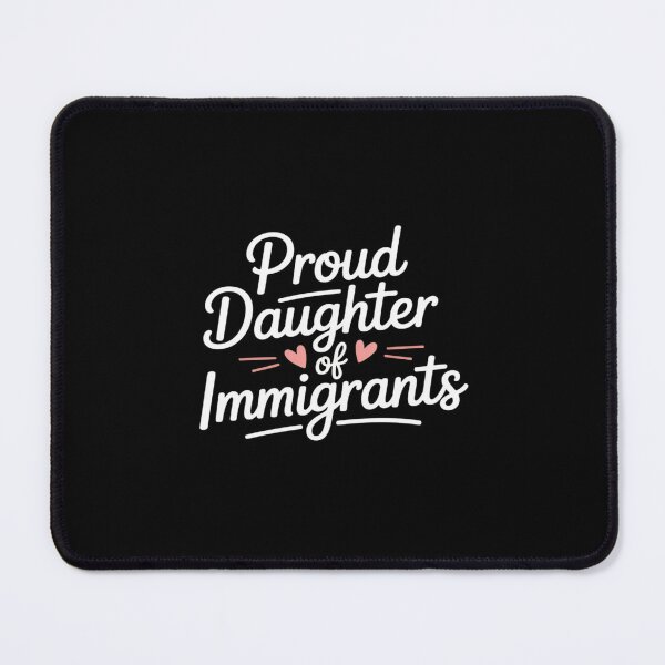 Item preview, Proud Daughter Of Immigrants Daughter Immigration Daughters designed and sold by ticlitule.
