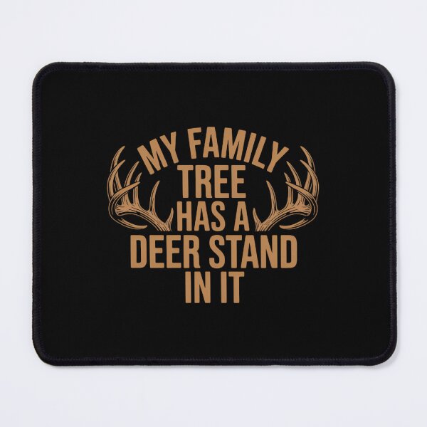 Item preview, My Family Tree Has A Deer Stand In It Hunting designed and sold by Bandikonsalez.