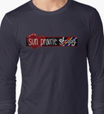 Sun Prairie Strong Long Sleeve T-Shirt