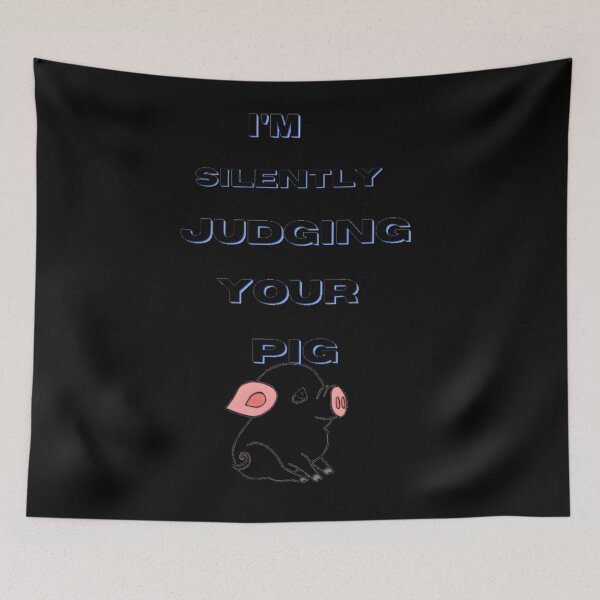 Item preview, I’m Silently Judging Your Pig designed and sold by IgorSilvaCunha.