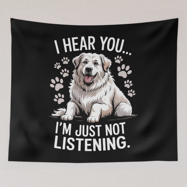 Item preview, Great Pyrenees Dog Breed I hear you… I´m just not Listening designed and sold by ValerieRodrigue.
