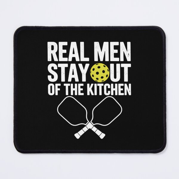 Item preview, Real Men Stay Out of the Kitchen Funny Pickleball designed and sold by ValerieRodrigue.