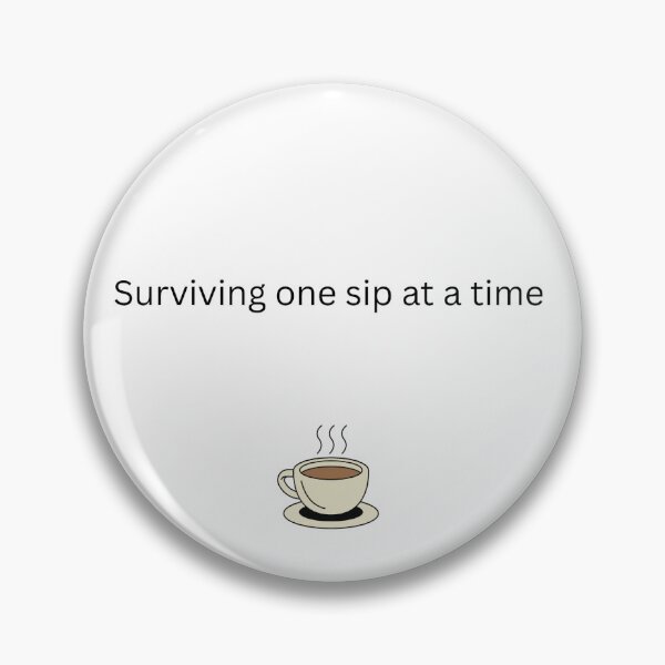 Item preview, Coffee - Surviving one sip at a time designed and sold by AngusDesignsAu.