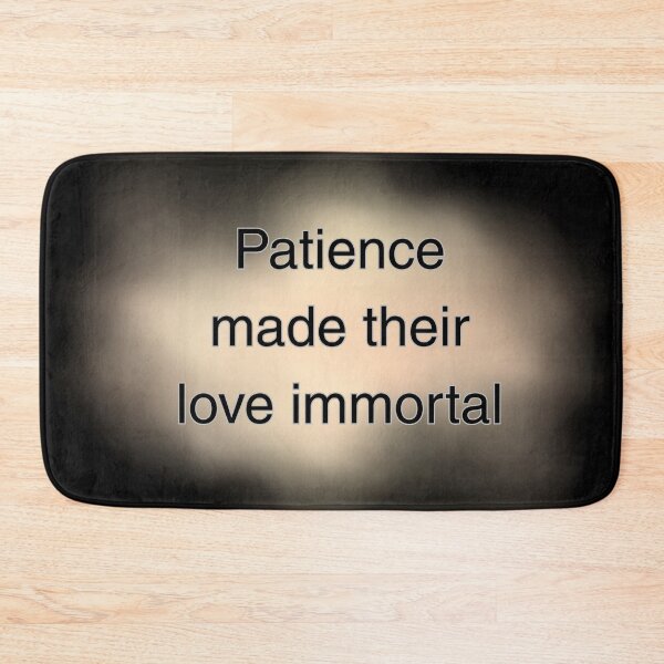 Item preview, Patience made their love immortal. designed and sold by vagar.