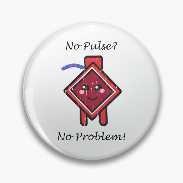 Item preview, No Pulse No Problem designed and sold by RoderickStout.