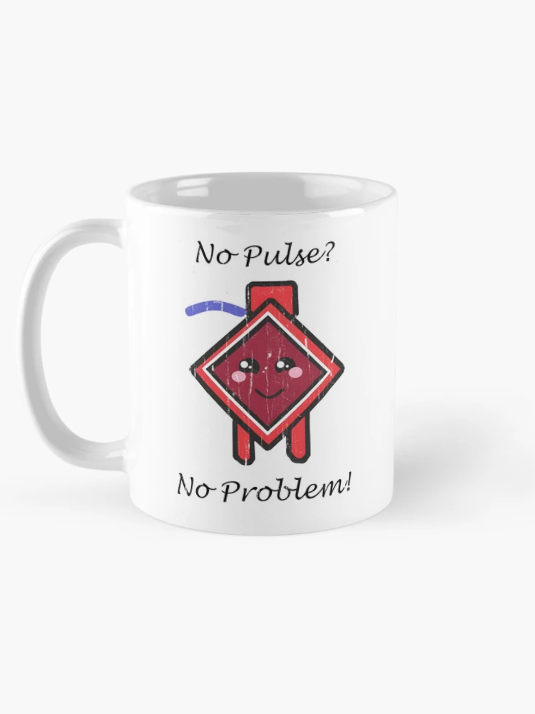 Thumbnail 5 of 6, Coffee Mug, No Pulse No Problem designed and sold by RoderickStout.