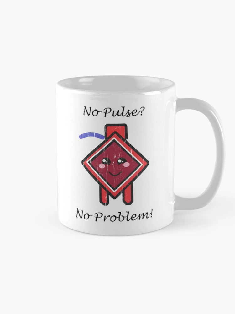 Thumbnail 3 of 6, Coffee Mug, No Pulse No Problem designed and sold by RoderickStout.