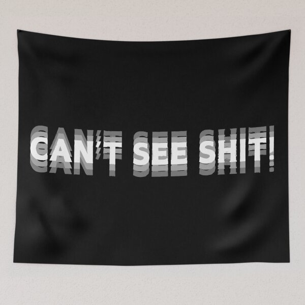 Item preview, Can't see shit! designed and sold by twosenses.
