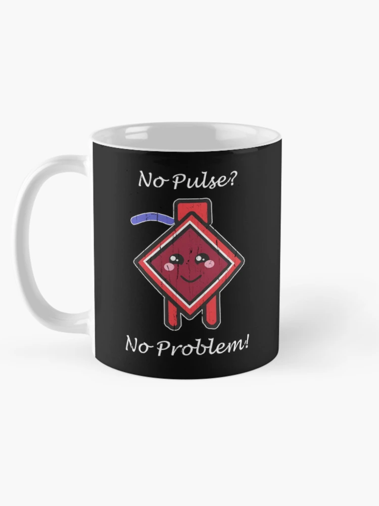Thumbnail 5 of 6, Coffee Mug, No Pulse No Problem designed and sold by RoderickStout.