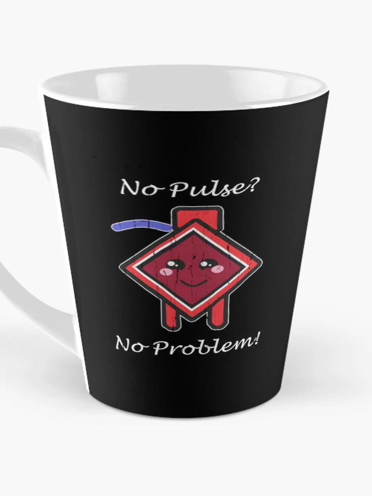 Thumbnail 3 of 4, Coffee Mug, No Pulse No Problem designed and sold by RoderickStout.