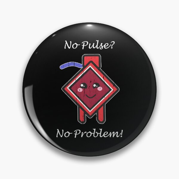 Item preview, No Pulse No Problem designed and sold by RoderickStout.