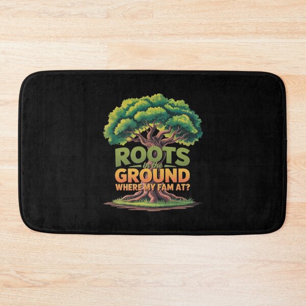 Item preview, Roots in the ground Where my fam at designed and sold by petrichorsworld.