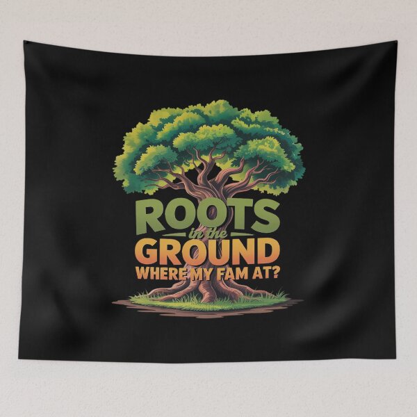 Item preview, Roots in the ground Where my fam at designed and sold by petrichorsworld.