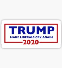 Donald Trump for President 2020 - Make Liberals Cry Again Sticker