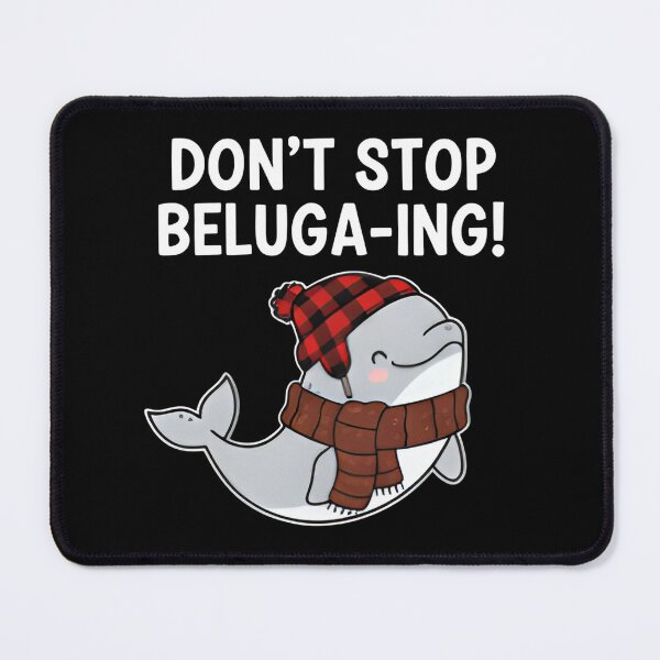 Item preview, Don't Stop Beluga-ing! Cute Winter Whale Pun | Arctic Flannel Beluga designed and sold by Sitred123.