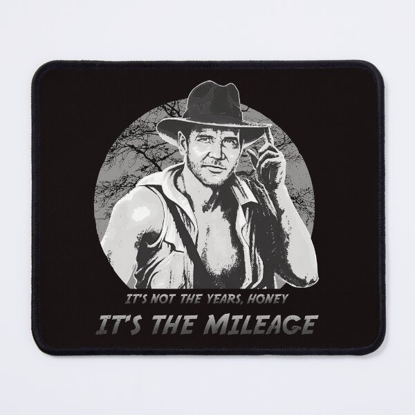 Item preview, Indiana Jones It’s Not The Years Honey It’s The Mileage designed and sold by AdrianMakeArts.