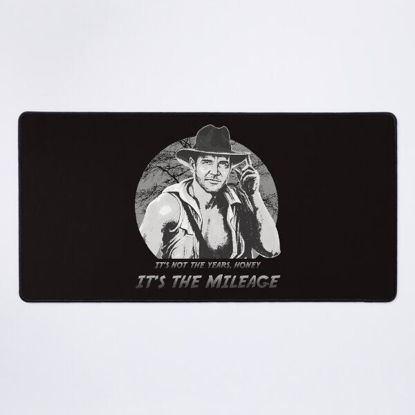 Item preview, Indiana Jones It’s Not The Years Honey It’s The Mileage designed and sold by AdrianMakeArts.