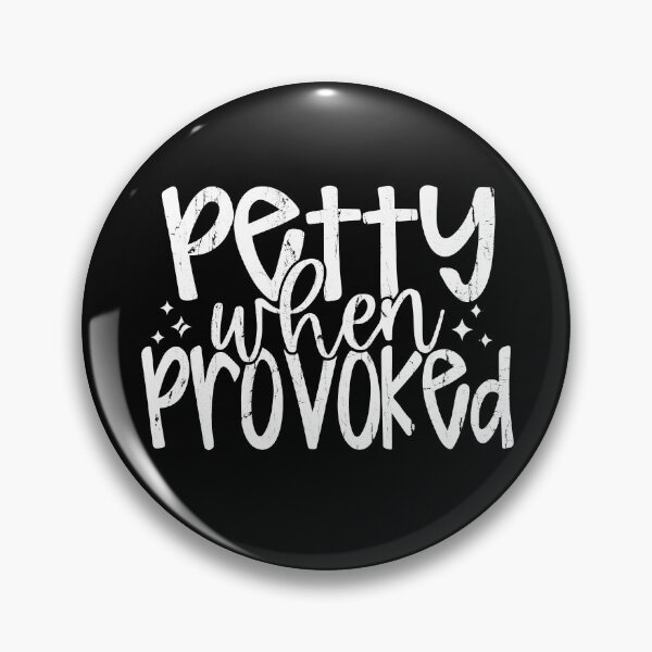 Item preview, Petty When Provoked designed and sold by eroseaillustrat.