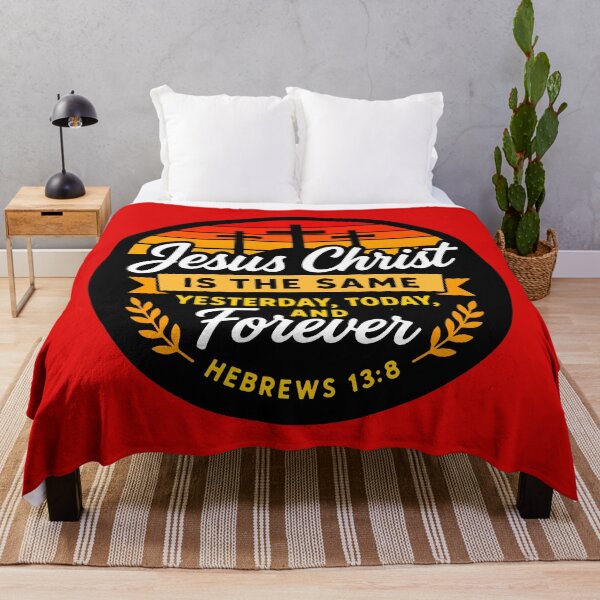 Item preview, Hebrews 13:8 Jesus Christ is the same Yesterday and Today and Forever designed and sold by plushism.
