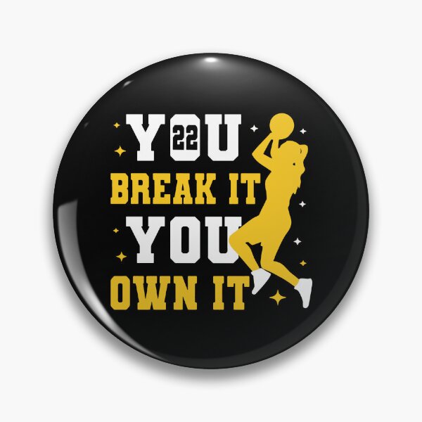 Item preview, You Break It You Own It Caitlin Clark designed and sold by jimfarrepo.
