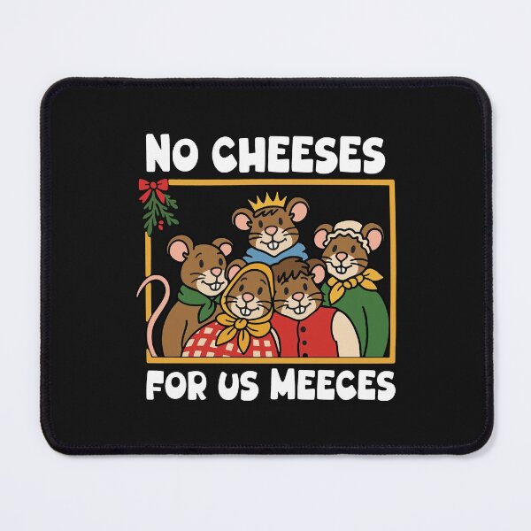 Item preview, No Cheeses for us Meeces designed and sold by jillianhanna.