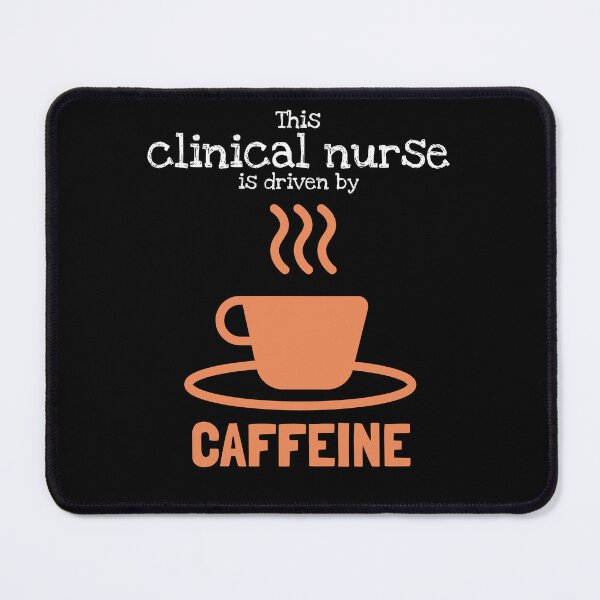 Item preview, Clinical Nurse: driven by caffeine designed and sold by AlfredsTees.