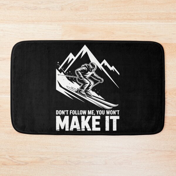 Item preview, Don_t Follow Me, You Won_t Make It, Snow Mountain Ski Skiing designed and sold by DeadlockCrew.
