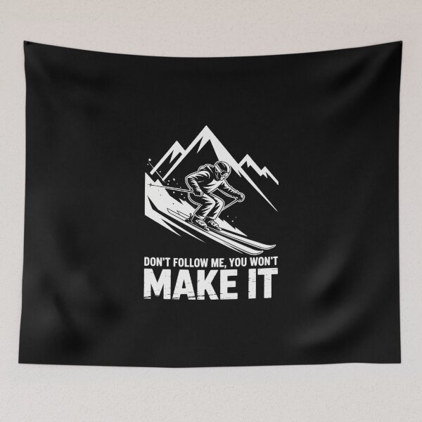 Item preview, Don_t Follow Me, You Won_t Make It, Snow Mountain Ski Skiing designed and sold by DeadlockCrew.