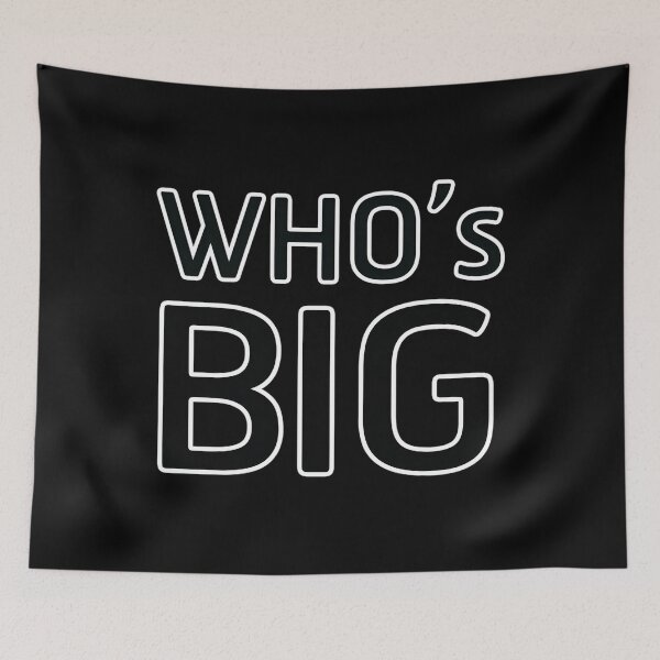 Item preview, Who’s Big designed and sold by JoaoMeloSousa.