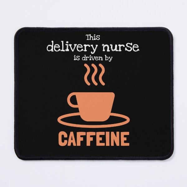 Item preview, Delivery Nurse: driven by caffeine designed and sold by AlfredsTees.