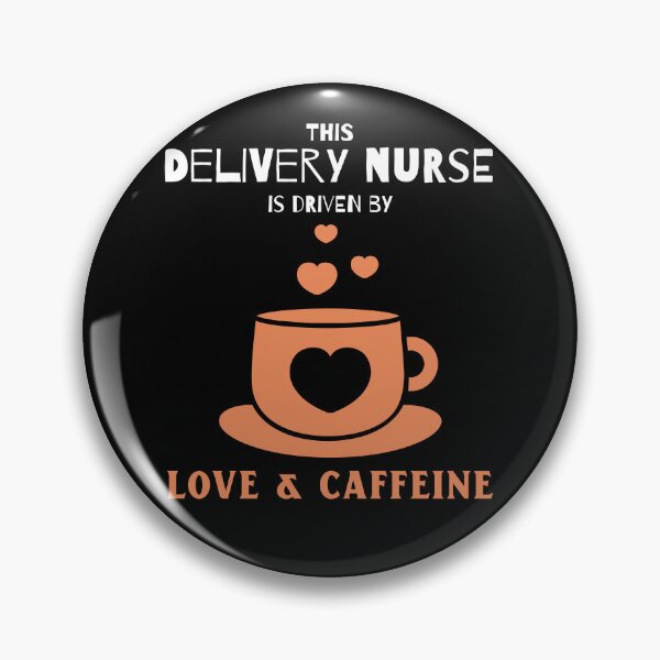 Item preview, Delivery Nurse: driven by love & caffeine designed and sold by AlfredsTees.